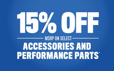 15% OFF MSRP ON SELECT ACCESSORIES AND PERFORMANCE PARTS